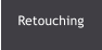 Retouching