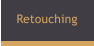 Retouching